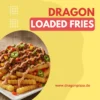 Dragon Loaded Frites